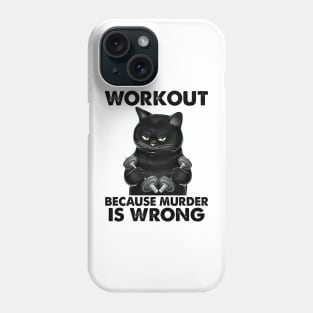 Workout Because Murder Is Wrong Phone Case