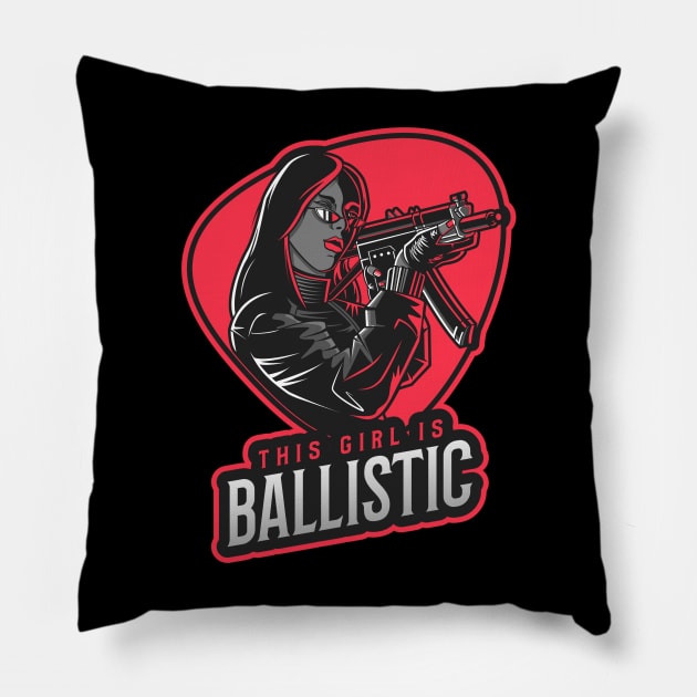 This Girl Is Ballistic Guns Pillow by OldCamp