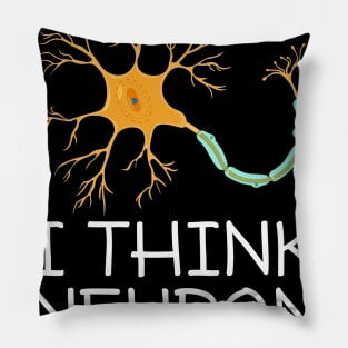 Me Nerdy I Think Neuron To Something Funny Neuroscience Pillow