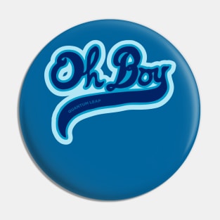 Oh Boy! - Quantum Leap Pin