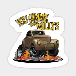 You Gimme the Willys Magnet