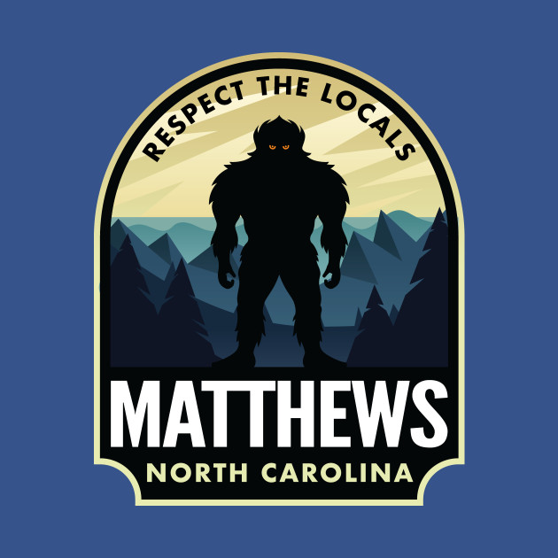 Discover Matthews North Carolina Bigfoot Sasquatch - Matthews - T-Shirt