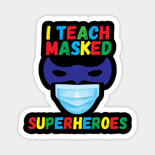 I Teach Masked Superheroes Back To School Magnet