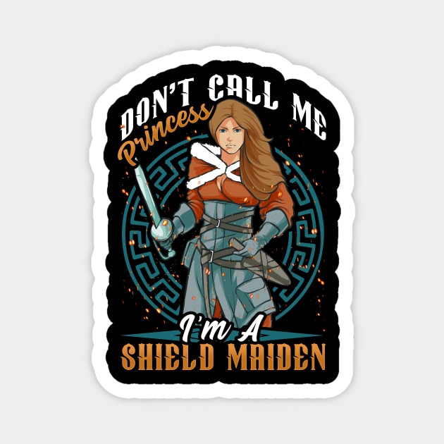 Don't Call Me Princess I'm A Shield Maiden Viking Warrior Magnet by theperfectpresents