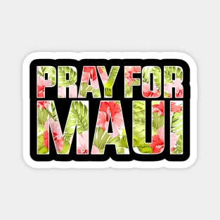 Pray for Maui Hawaii strong Magnet