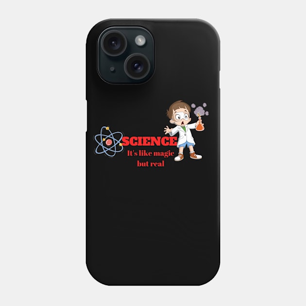 Science It's like Magic but Real Phone Case by Ashden