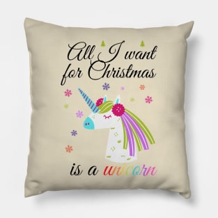 All I want for Christmas is a unicorn Pillow