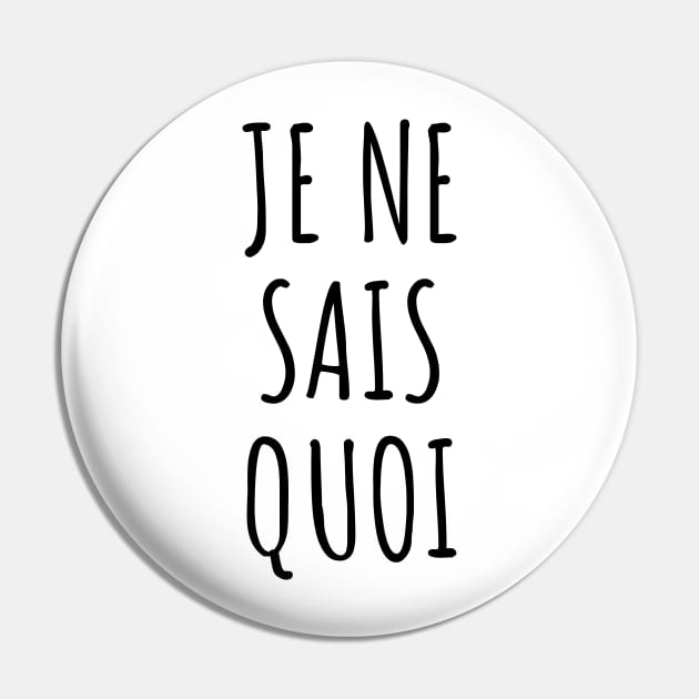 "Je ne sais quoi" French Language French Expression French Saying Modern Minimalist Aesthetic Pin by Popular Objects™