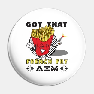 French Fry Aim Pin