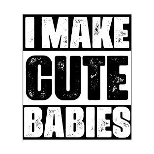 I Make Cute Babies Retro Design For New Dad Expecting Baby - Funny Baby Announcement Vintage T-Shirt