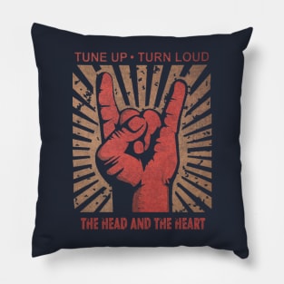 Tune up . Turn loud The Head and The Heart Pillow