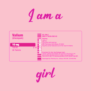 I'm a Valium girl T-Shirt