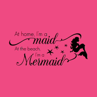 At the beach, I'm a Mermaid! T-Shirt