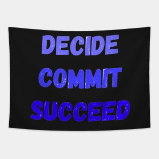 Decide Commit, Succeed Motivation Tapestry