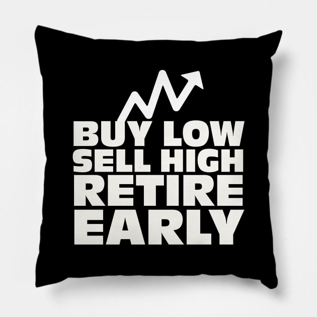 Buy low, sell high, retire early - Investing Pillow by Room Thirty Four