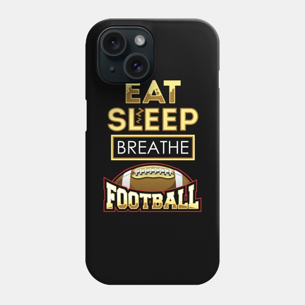 Eat sleep breathe football Phone Case by captainmood