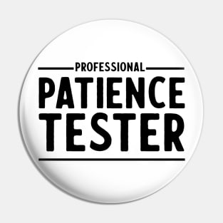 Professional patience tester Pin