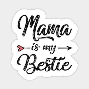 mama is my bestie Magnet