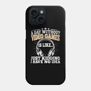 A Day Without Video Games Video Gaming Phone Case