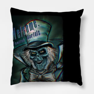 Welcome Foolish Mortals Pillow