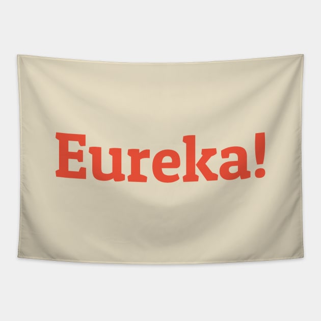 Eureka! Tapestry by calebfaires