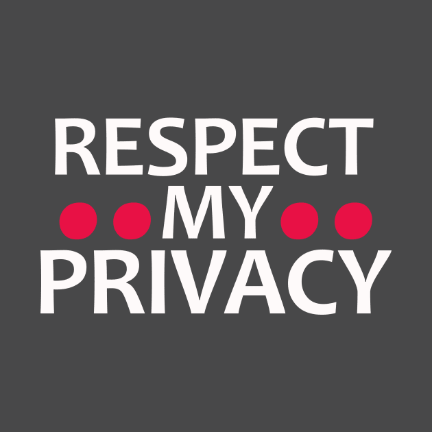 RESPECT MY PRIVACY by wael store