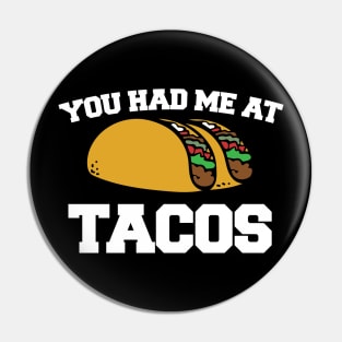 You had me at TACOS Pin