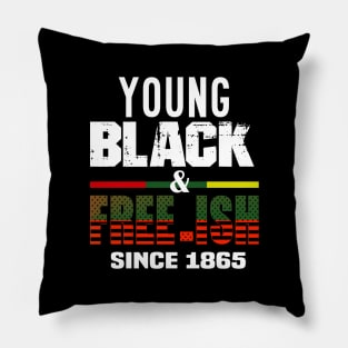 young black free ish since 1865..black pride Pillow