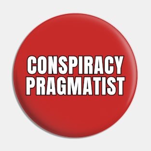 Conspiracy Pragmatist Pin