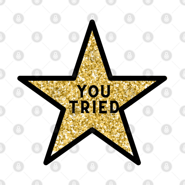 You Tried Gold Star by Adisa_store