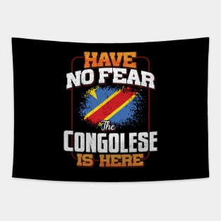 Congolese Flag  Have No Fear The Congolese Is Here - Gift for Congolese From Democratic Republic Of Congo Tapestry