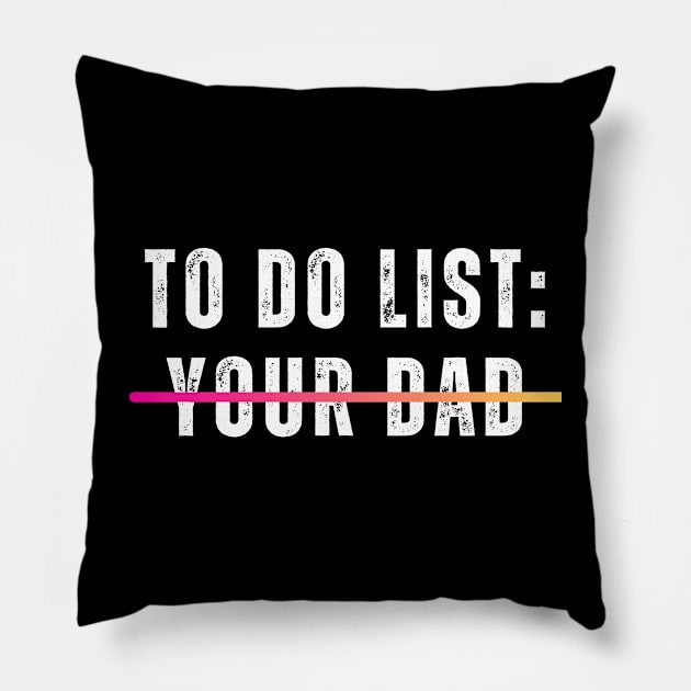 To Do List Your Dad Shirt MATCHING WITH To Do List Your Mom Pillow by designready4you