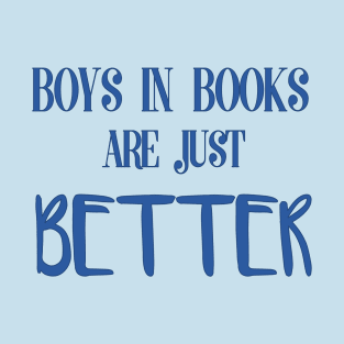 Boys in Books are Just Better T-Shirt