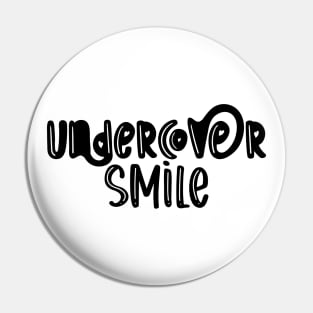 Undercover Smile - retro aesthetic typography word art Pin