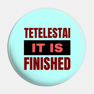 Tetelestai It Is Finished | Christian Pin