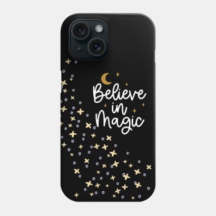 Believe In Magic - Positive Celectial Design with Stars and Moon Phone Case