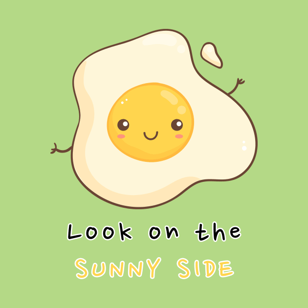 Look on the SUNNY SIDE! by JKA