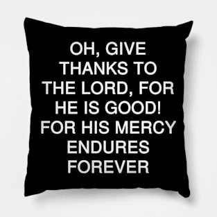 Psalms 136:1 1 Bible Verse Text (NKJV) Pillow