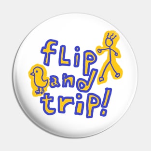 flip and trip Pin