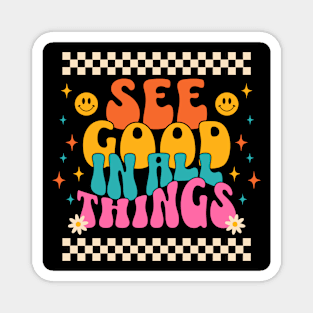 See Good In All Things - Retro Sign Magnet