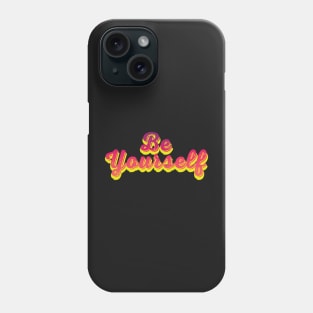 Be Yourself Bright Pink Statement Graphic Phone Case