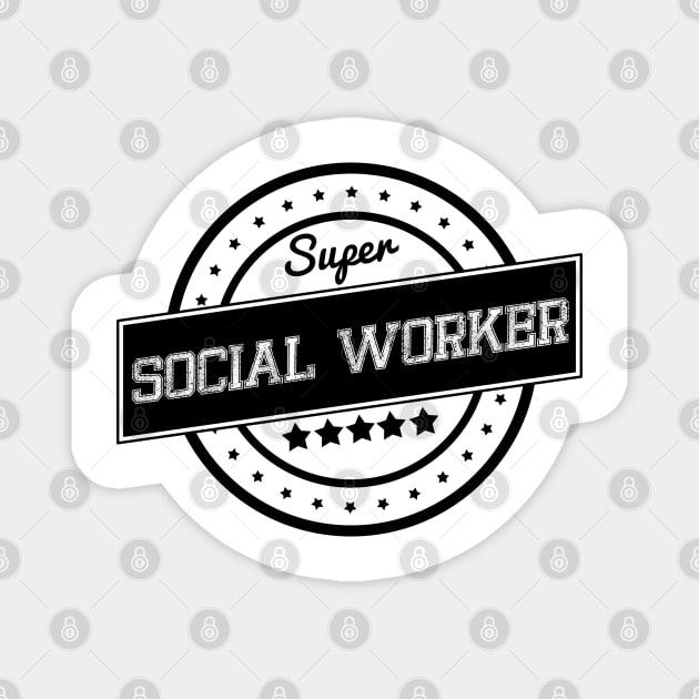 Super Social Worker Magnet by wamtees