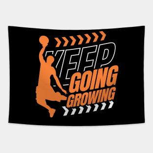 Keep Going Keep Growing Basketball Lovers Tapestry