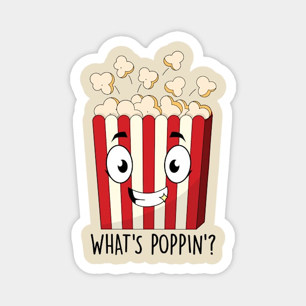 What's Poppin ? Magnet by NotSoGoodStudio