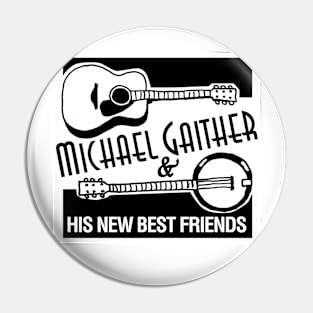 Michael Gaither and His New Best Friends Logo Pin