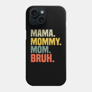 Mama Mommy Mom Bruh Mothers Day Vintage Funny Mother Phone Case