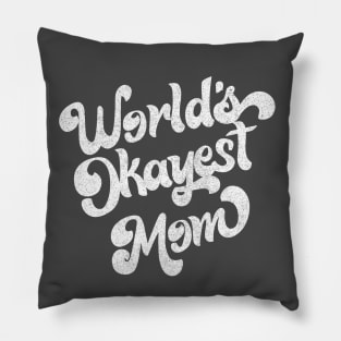 World's Okayest Mom / Retro Faded Style Design (White) Pillow