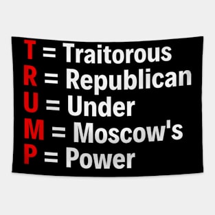 Trump Acronym Anti Trump T-Shirt For Liberal Democrats Tapestry