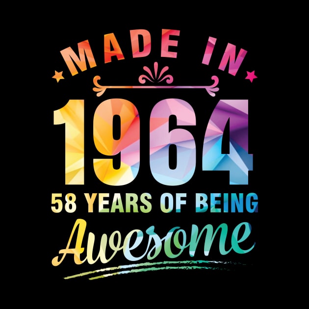 Made In 1964 Happy Birthday Me You 58 Years Of Being Awesome by bakhanh123