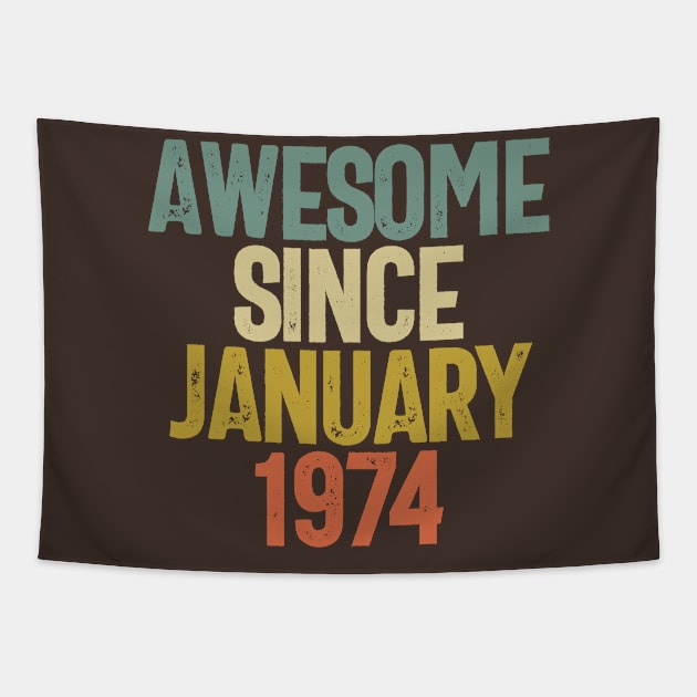 Awesome Since January 1974 Birthday Gift Tapestry by koalastudio